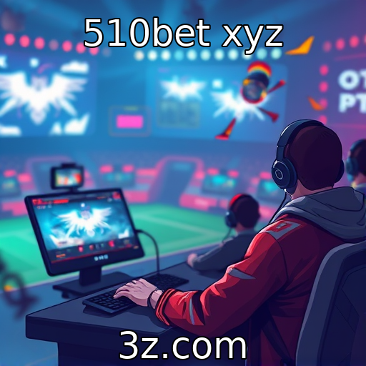 510bet xyz | Perspectivas para os eSports em 2025