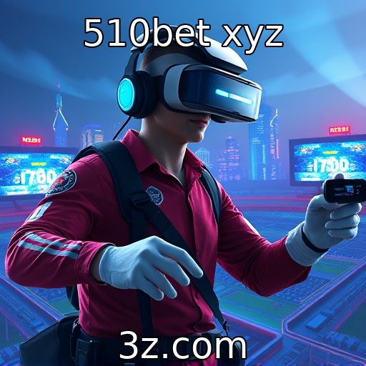 510bet xyz - Inovações tecnológicas em jogos de realidade virtual